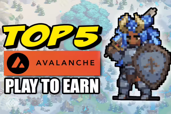 Top 5 Play To Earn Games On Avalanche Right Now! | PlayToEarn