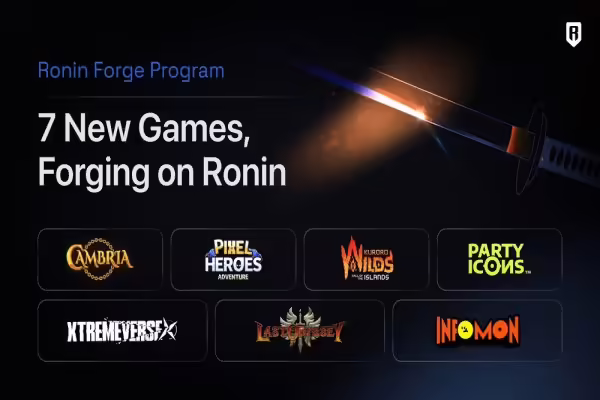 7 New Web3 Games Join the Ronin Forge Program | PlayToEarn