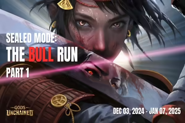 Gods Unchained Announces Sealed Mode Event: The Bull Run, Part 1 - Play to Earn $GODS and More! | PlayToEarn