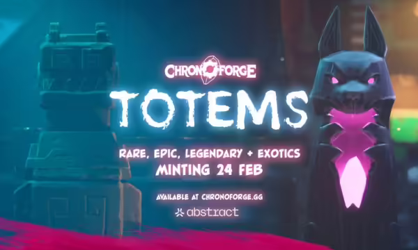 ChronoForge Announces Totem NFT Mint on Abstract Chain | PlayToEarn