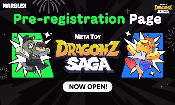 Pre-Register for Meta Toy DragonZ Saga and Earn a Special Gift | PlayToEarn