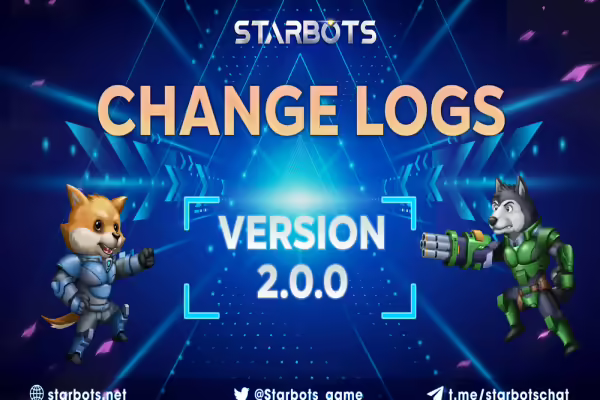 Starbots Version 2.0.0 has been released | PlayToEarn
