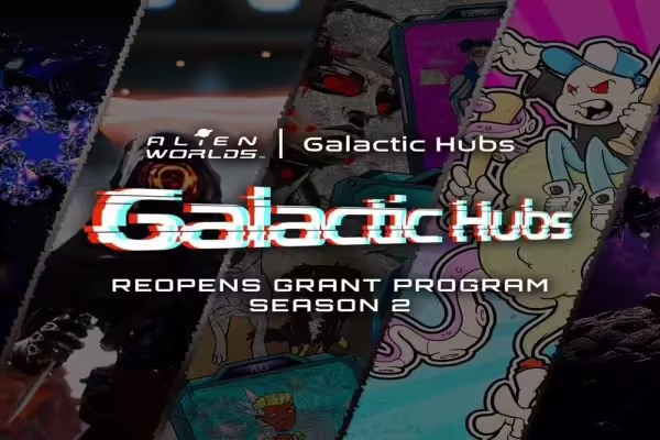 Alien Worlds Galactic Hubs Reopens Grant Program for Season 2 | PlayToEarn