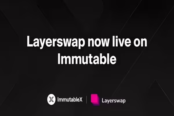 Layerswap On-Ramp Is Officially Live on Immutable | PlayToEarn