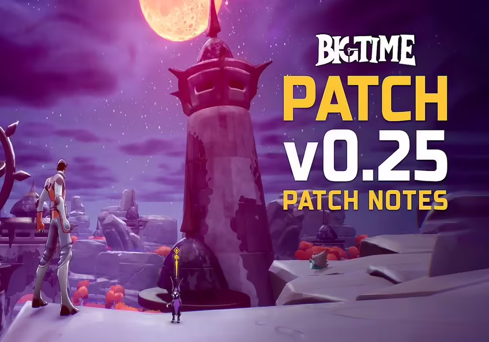 Big Time Patch v0.25 Is Packed with New Content, Will Wipe Player Data