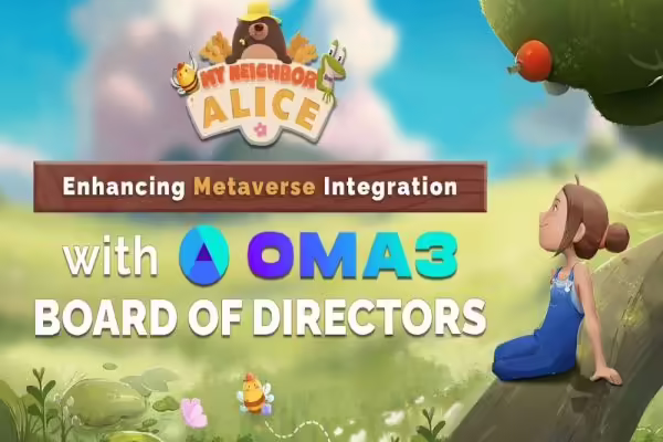 My Neighbor Alice Is Now Part of the OMA3 Board of Directors | PlayToEarn