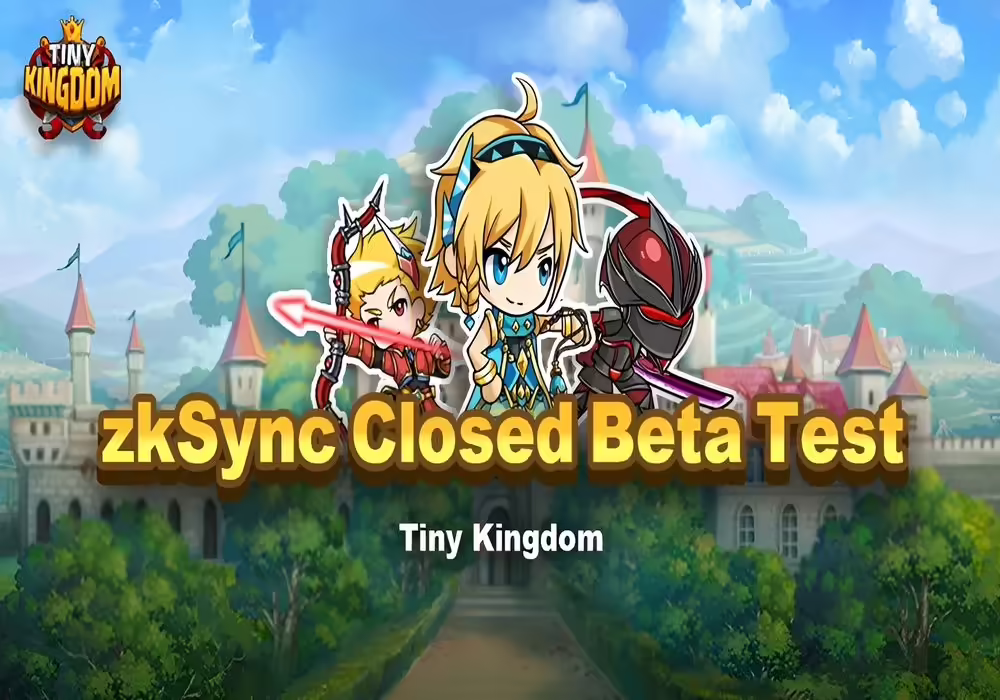 Tiny Kingdom zkSync Closed Beta Test Begins on June 15th