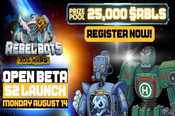 Rebel Bots Xoil Wars Season 2 Open Beta Is Live With 25K $RBLS Prize Pool | PlayToEarn