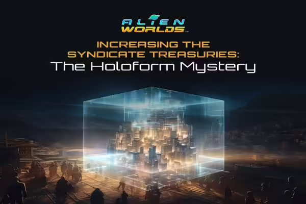 Alien Worlds Announces The Holoform Mystery Contest | PlayToEarn