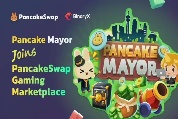BinaryX Launches City Builder Pancake Mayor on PancakeSwap Gaming Marketplace | PlayToEarn