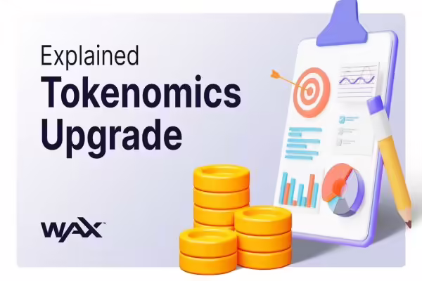 WAX Blockchain Is Upgrading Its Tokenomics | PlayToEarn