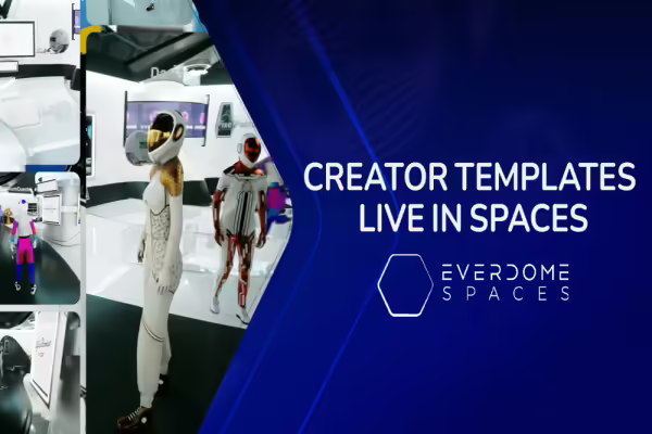 Everdome Introduces Creator Templates to SPACES | PlayToEarn