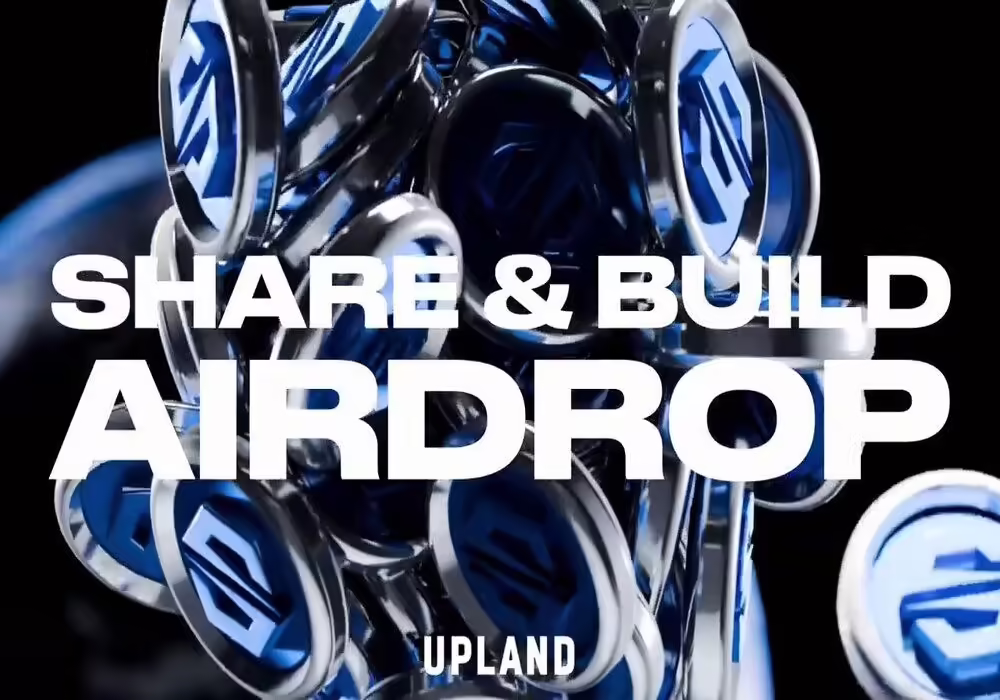 Upland Share-and-Build Airdrop Chapter 1 Is Now Live
