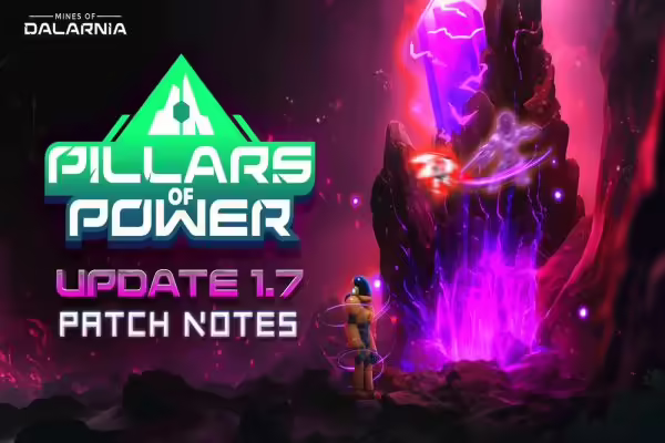 Mines of Dalarnia Update 1.7: Pillars of Power Is Now Live | PlayToEarn