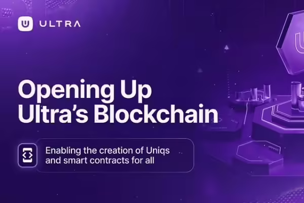 Ultra Enables Unique Creation and Smart Contract Deployment | PlayToEarn