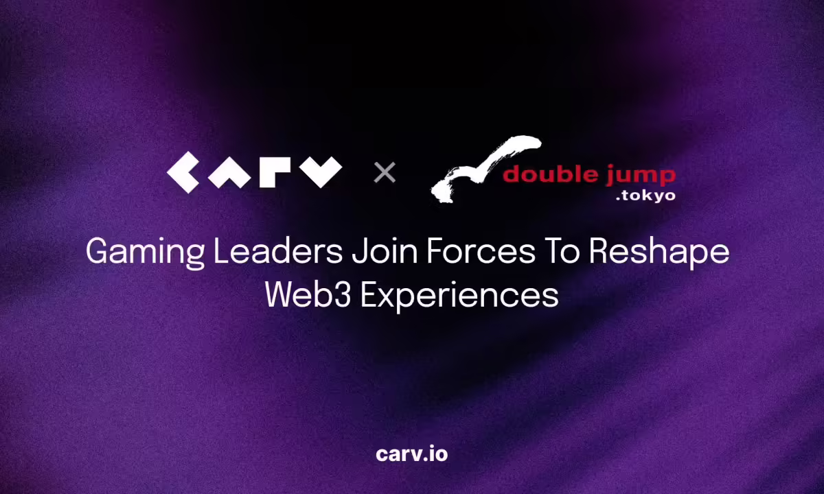 Gaming Leaders CARV and double jump.tokyo Join Forces to Reshape Web3 Experiences